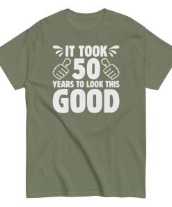 It Took 50 Years To Look This Good 50th Birthday T-shirt