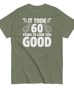 It Took 60 Years To Look This Good 60th Birthday T-shirt