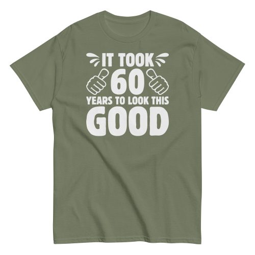 It Took 60 Years To Look This Good 60th Birthday T-shirt