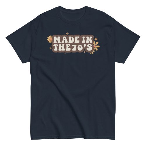 Made In The 70's T-shirt