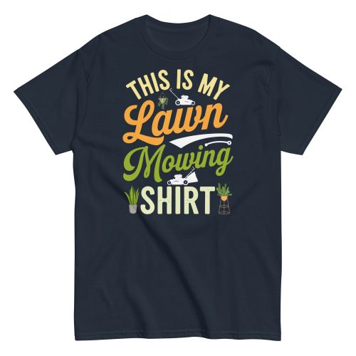 This Is My Lawn Mowing Shirt Gardening T-shirts