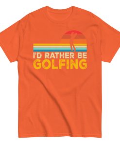 I’d Rather Be Golfing T-shirt