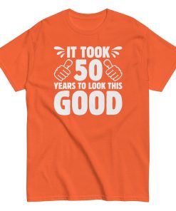 It Took 50 Years To Look This Good 50th Birthday T-shirt