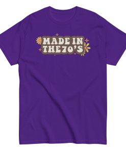 Made In The 70's T-shirt