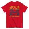 Life Is Better At The Beach Surf T-shirts