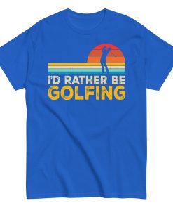 I’d Rather Be Golfing T-shirt