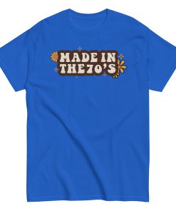Made In The 70's T-shirt