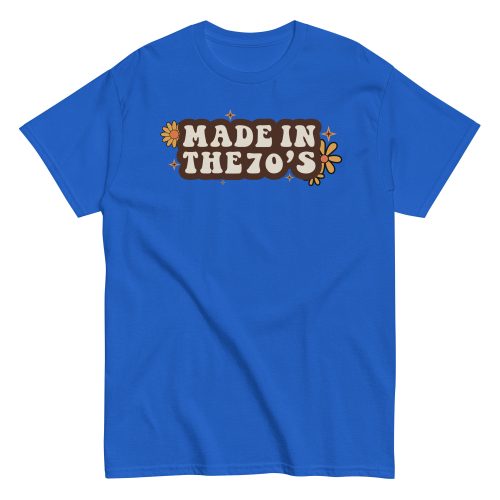Made In The 70's T-shirt