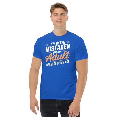 I’m Often Mistaken As An Adult – Funny Birthday Gift T-shirt