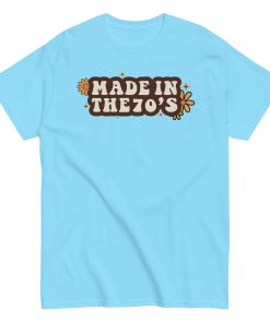 Made In The 70's T-shirt
