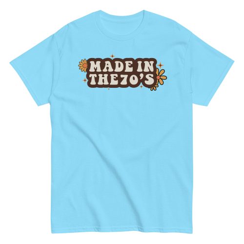 Made In The 70's T-shirt