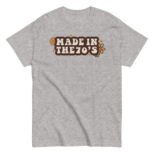 Made In The 70's T-shirt