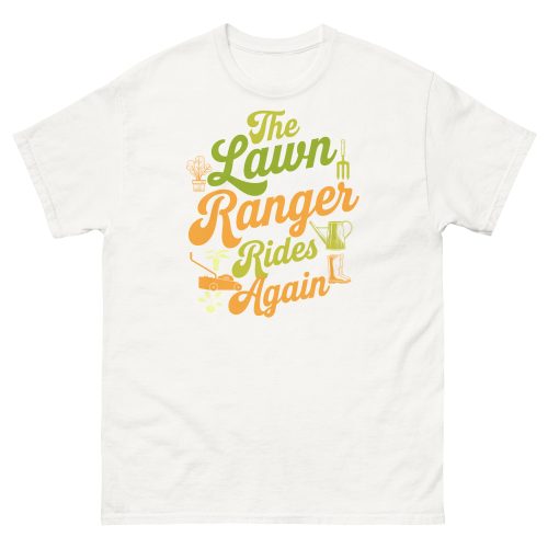 The Lawn Ranger Rides Again Funny Gardening T-shirt