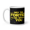 May The Forties Be With You Space Wars 40th Birthday Mug