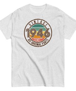 Vintage 1946 T-Shirt Almost All Original Parts Birthday Gift
