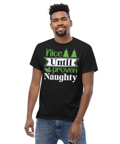Nice Until Proven Naughty Christmas T-shirts