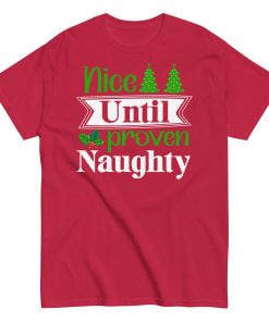 Nice Until Proven Naughty Christmas T-shirts