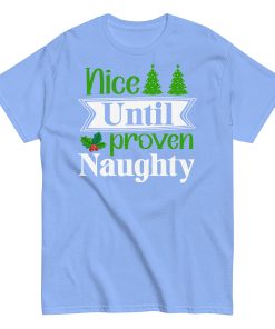 Nice Until Proven Naughty Christmas T-shirts