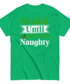 Nice Until Proven Naughty Christmas T-shirts