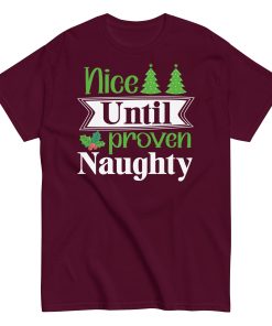 Nice Until Proven Naughty Christmas T-shirts