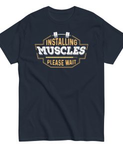 Installing Muscles Please Wait – Men’s T-shirt Gift