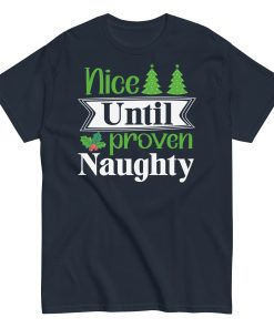 Nice Until Proven Naughty Christmas T-shirts