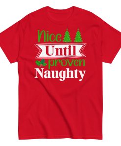 Nice Until Proven Naughty Christmas T-shirts