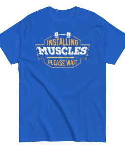 Installing Muscles Please Wait – Men’s T-shirt Gift
