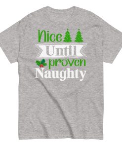 Nice Until Proven Naughty Christmas T-shirts