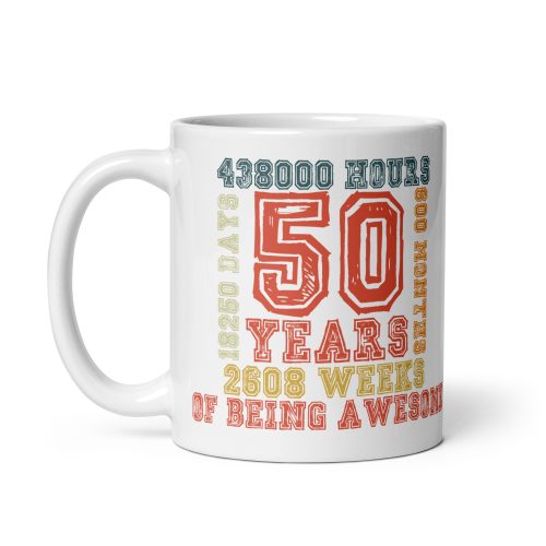 50th Birthday Mug 50 Years Of Being Awesome