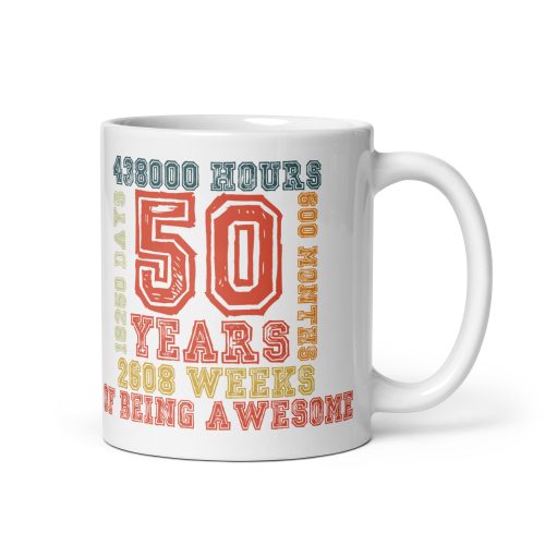 50th Birthday Mug 50 Years Of Being Awesome