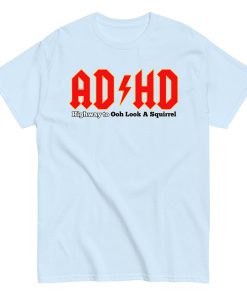 ADHD T-shirt Look A Squirrel Funny ADHD ACDC style t-shirt