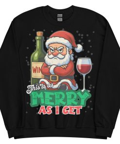 This Is As Merry As I Get Funny Christmas Jumper