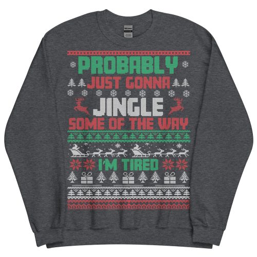 Probably Just Gonna Jingle Some Of The Way Christmas Jumper