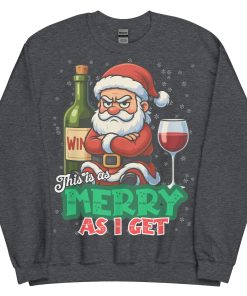 This Is As Merry As I Get Funny Christmas Jumper