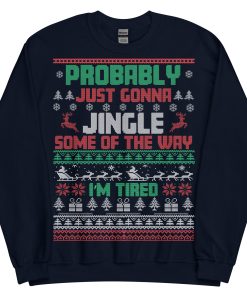 Probably Just Gonna Jingle Some Of The Way Christmas Jumper