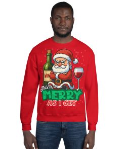 This Is As Merry As I Get Funny Christmas Jumper