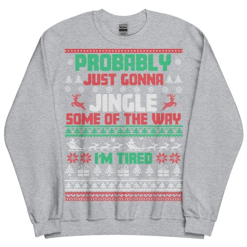 Probably Just Gonna Jingle Some Of The Way Christmas Jumper