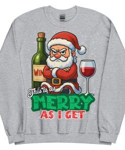 This Is As Merry As I Get Funny Christmas Jumper