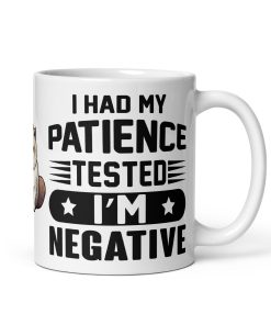 I Had My Patience Tested I'm Negative Mug