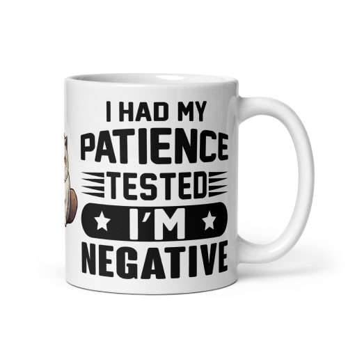 I Had My Patience Tested I'm Negative Mug