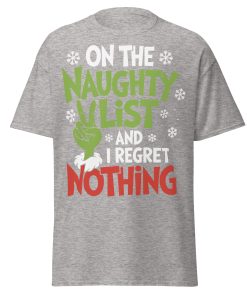 On The Naughty List And Regret Nothing Christmas T-shirt