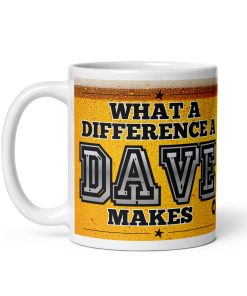 What A Difference A Dave Makes Mug Gift For Daves