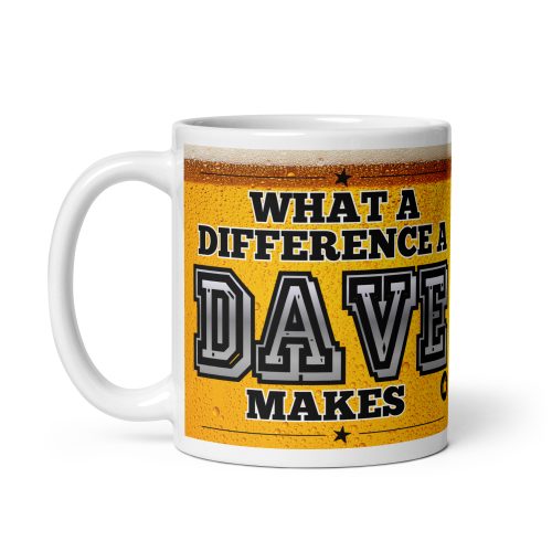 What A Difference A Dave Makes Mug Gift For Daves