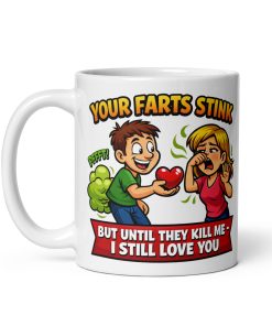 Your Farts Stink – Funny Mug For The Man Who Farts