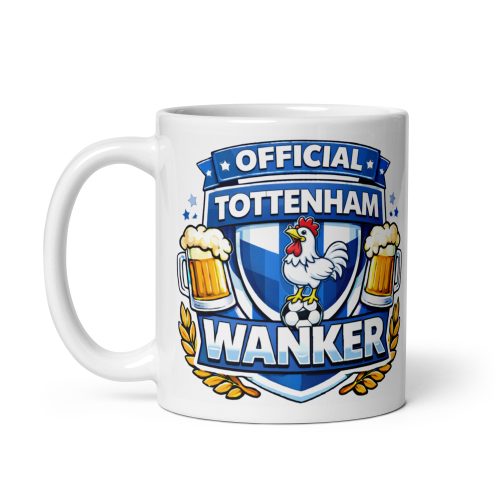 Tottenham Wanker Funny Banter Mug for Tottenham Fans