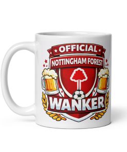 Notts Forest Wanker Funny Banter Mug for Nottingham Forest Fans