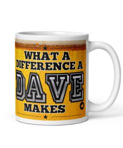 What A Difference A Dave Makes Mug Gift For Daves