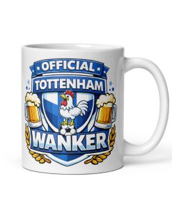 Tottenham Wanker Funny Banter Mug for Tottenham Fans