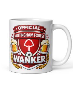 Notts Forest Wanker Funny Banter Mug for Nottingham Forest Fans